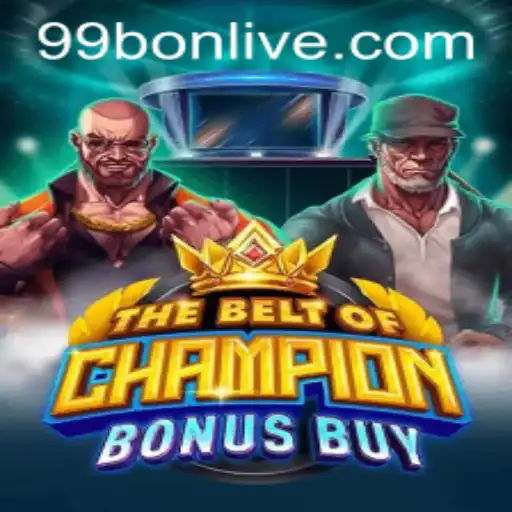 TheBeltOfChampionBonusBuy: A New Adventure Awaits with 99bon