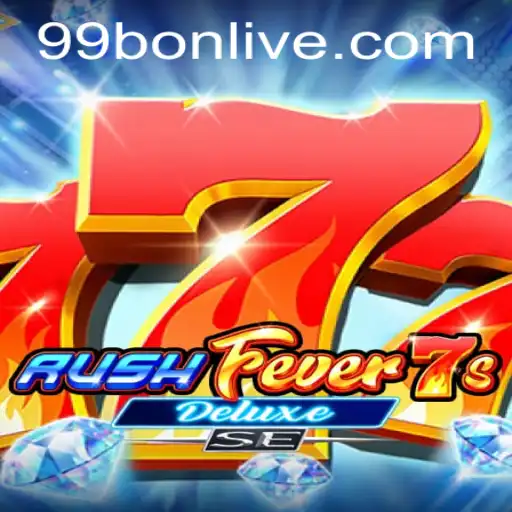 Experience the Excitement of RushFever7sDeluxeSE with 99bon